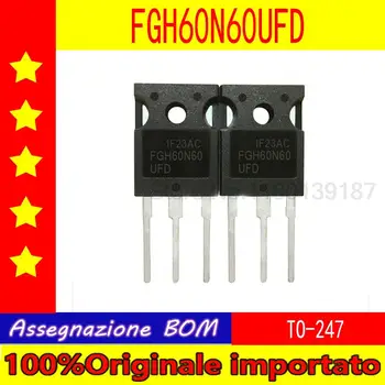 10pcs/daudz FGH60N60UFD FGH60N60 TO-247 IGBT cauruļu metinātājs parasti izmanto 60A 600V